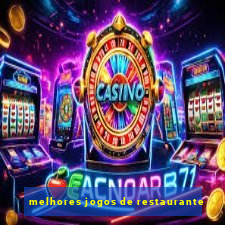 melhores jogos de restaurante